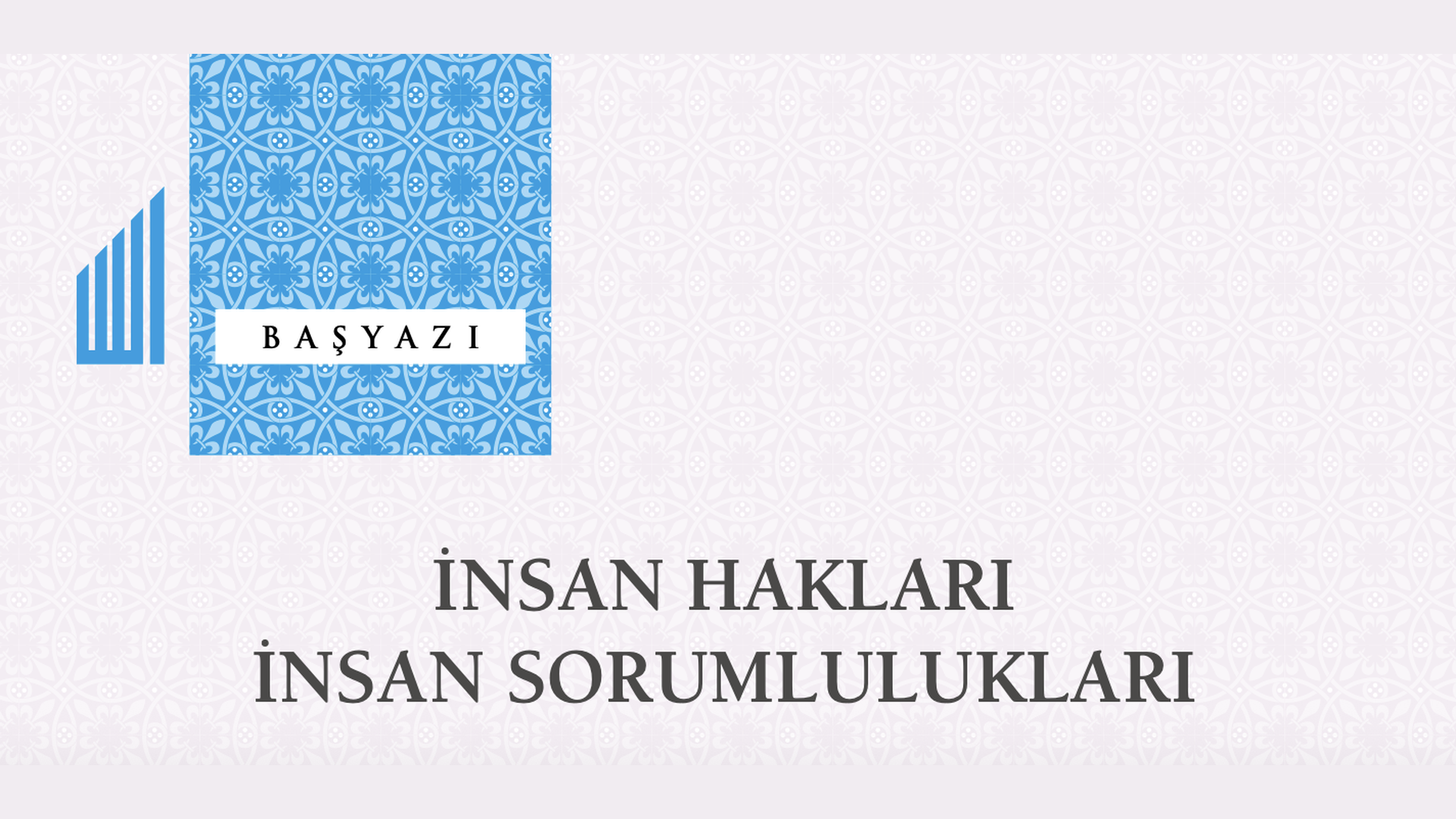 İnsan Hakları – İnsan Sorumlulukları